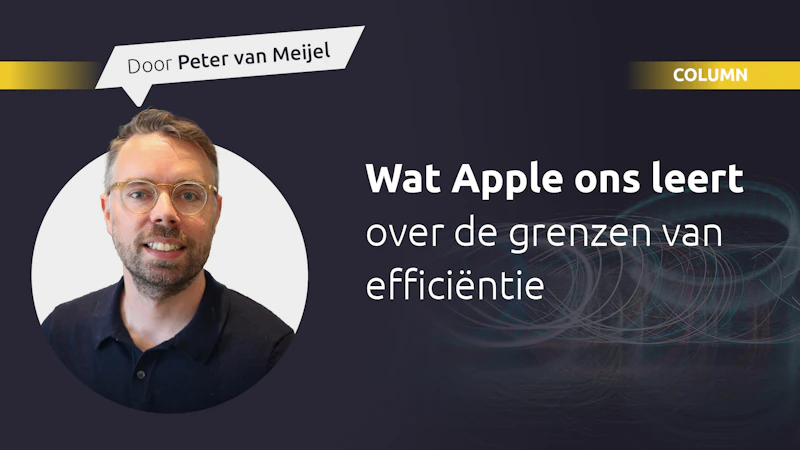 Afbeelding behorende bij Wat Apple ons leert over de grenzen van efficiëntie